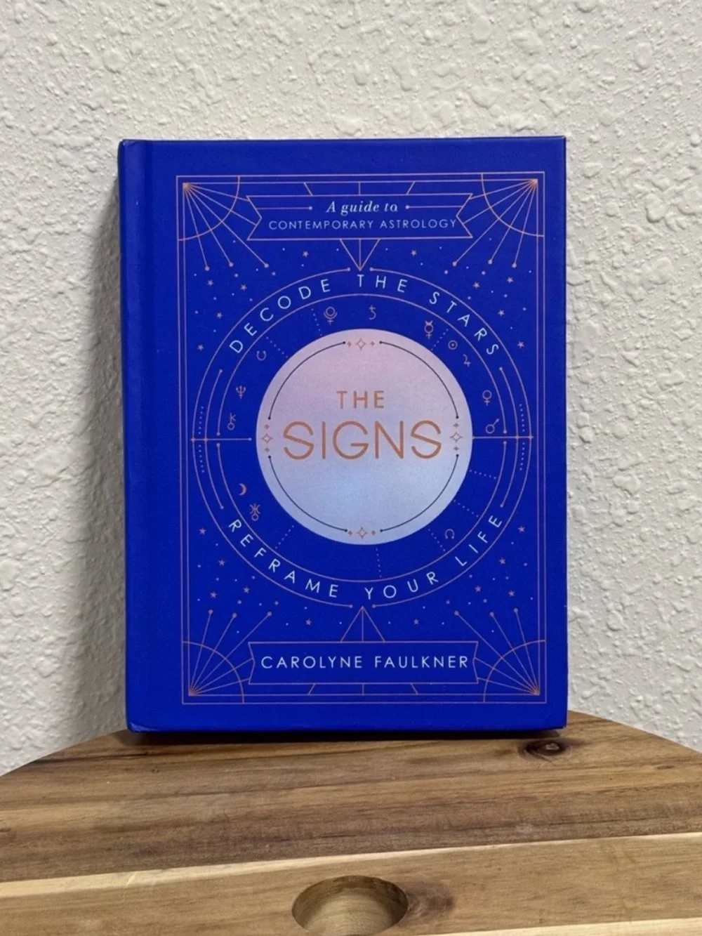 THE SIGNS: Decode the Stars, Reframe Your Life - Carolyne Faulkner Astrology